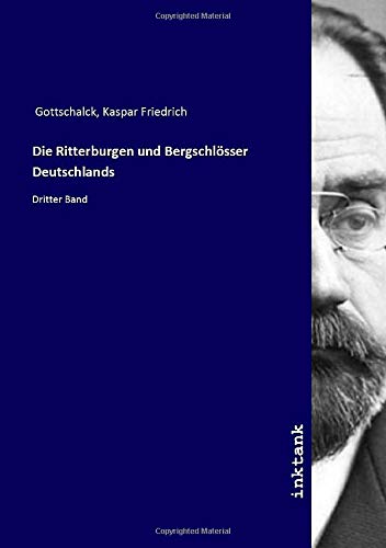 9783750325562: Die Ritterburgen und Bergschlsser Deutschlands: Dritter Band