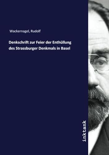 9783750329201: Denkschrift zur Feier der Enthllung des Strassburger Denkmals in Basel