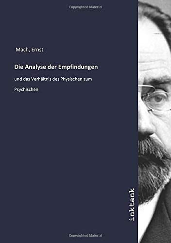 Stock image for Die Analyse der Empfindungen: und das Verhltnis des Physischen zum Psychischen (German Edition) for sale by Books Unplugged