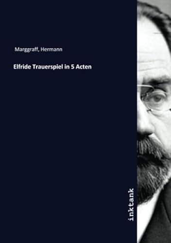 9783750333000: Elfride Trauerspiel in 5 Acten