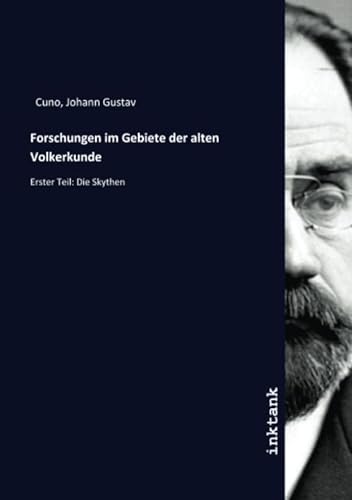9783750336827: Forschungen im Gebiete der alten Volkerkunde: Erster Teil: Die Skythen