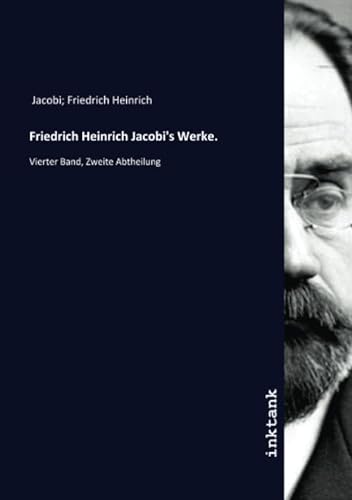 9783750338029: Friedrich Heinrich Jacobi's Werke.: Vierter Band, Zweite Abtheilung