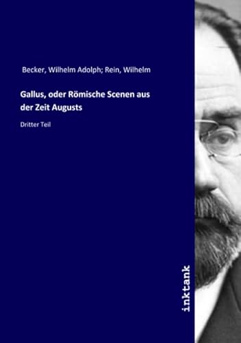 9783750339156: Gallus, oder Rmische Scenen aus der Zeit Augusts: Dritter Teil (German Edition)