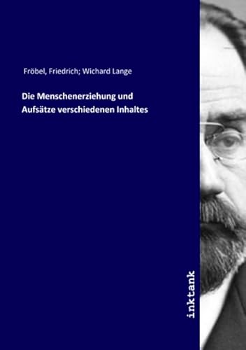 9783750344457: Die Menschenerziehung und Aufstze verschiedenen Inhaltes