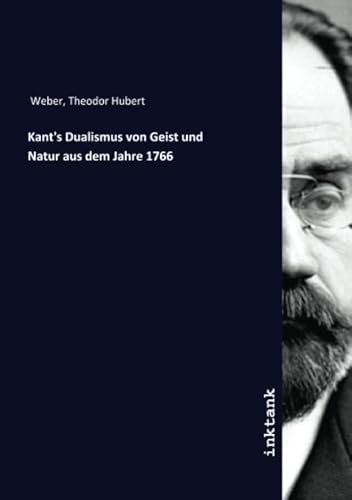 9783750347335: Kant's Dualismus von Geist und Natur aus dem Jahre 1766