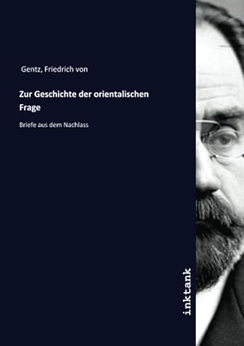 Zur Geschichte der orientalischen Frage: Briefe aus dem Nachlass