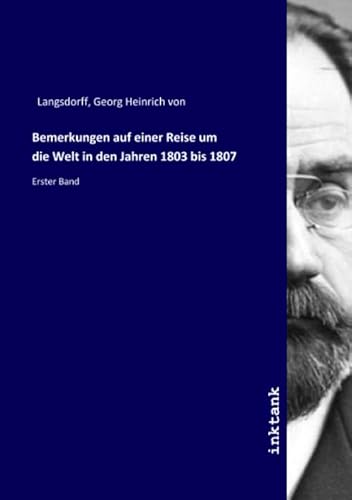 9783750358348: Bemerkungen auf einer Reise um die Welt in den Jahren 1803 bis 1807: Erster Band (German Edition)