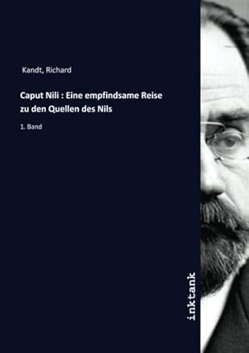 9783750358539: Caput Nili : Eine empfindsame Reise zu den Quellen des Nils: 1. Band