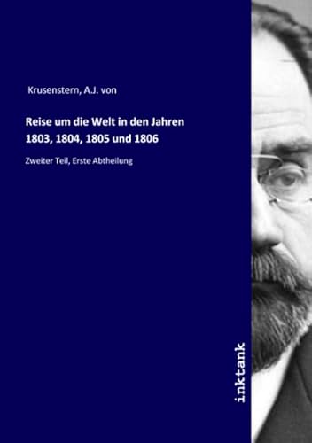 9783750364738: Reise um die Welt in den Jahren 1803, 1804, 1805 und 1806: Zweiter Teil, Erste Abtheilung