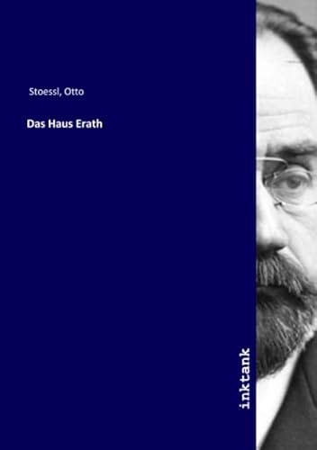 Das Haus Erath - Otto Stoessl