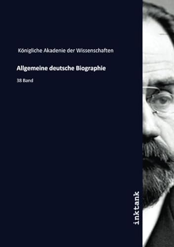 9783750369030: Allgemeine deutsche Biographie: 38 Band (German Edition)