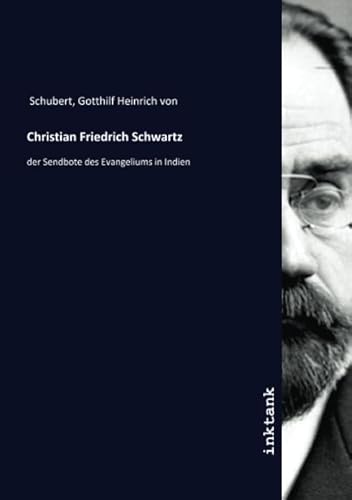 9783750378346: Christian Friedrich Schwartz: der Sendbote des Evangeliums in Indien