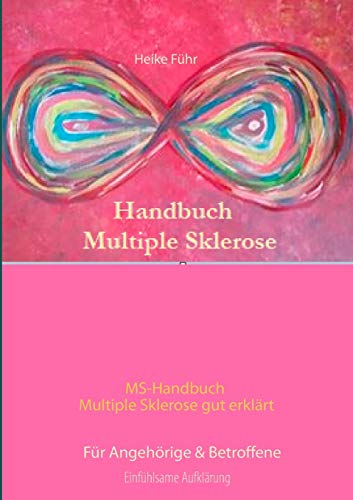 Stock image for MS-Handbuch Multiple Sklerose gut erklrt Fr Angehrige & Betroffene: Fr Angehrige & Betroffene (German Edition) for sale by Lucky's Textbooks