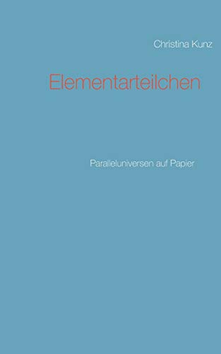 Beispielbild fr Elementarteilchen: Paralleluniversen auf Papier (German Edition) zum Verkauf von Lucky's Textbooks