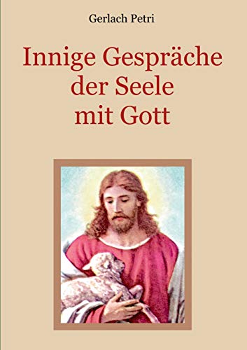 Stock image for Innige Gesprche der Seele mit Gott (German Edition) for sale by Lucky's Textbooks