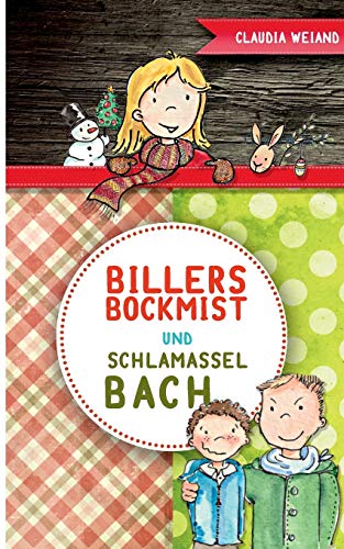 Billersbockmist und Schlamasselbach : Krippe, Kloppe, Ostereier! - Claudia Weiand