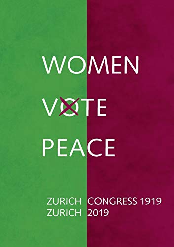 Imagen de archivo de Women Vote Peace: Zurich Peace Congress 1919 - 2019 a la venta por medimops