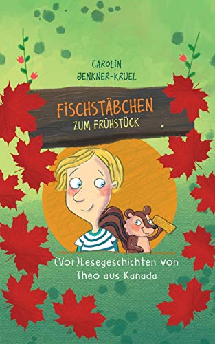Stock image for Fischstbchen zum Frhstck: (Vor)Lesegeschichten von Theo aus Kanada (German Edition) for sale by Lucky's Textbooks