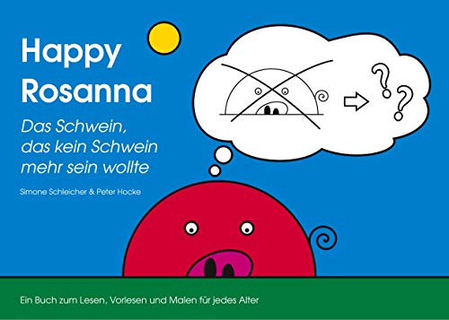 Stock image for Happy Rosanna - Das Schwein, das kein Schwein mehr sein wollte for sale by Revaluation Books
