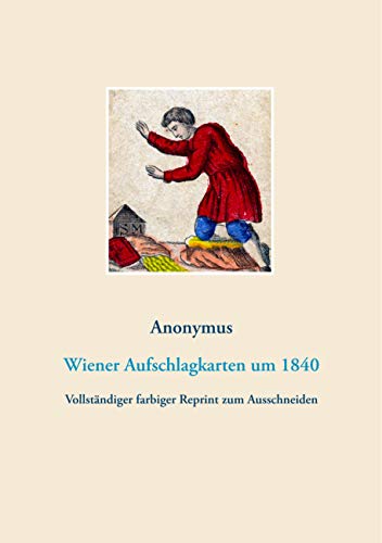 Wiener Aufschlagkarten (Wahrsagekarten, Lenormandkarten, Orakelkarten) : Um 1840. Vollständiger farbiger Reprint zum Ausschneiden - Anonymus Anonymus