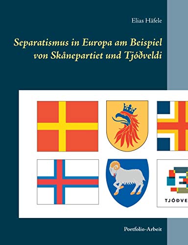Beispielbild fr Separatismus in Europa am Beispiel von Sknepartiet und Tjveldi: Portfolio-Arbeit (German Edition) zum Verkauf von Lucky's Textbooks