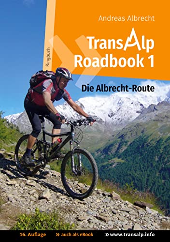 9783750411418: Transalp Roadbook 1: Die Albrecht-Route: Garmisch - Grosio - Gavia - Gardasee (Transalp Roadbooks)