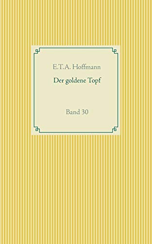 Der goldene Topf : Band 30 - E. T. A. Hoffmann