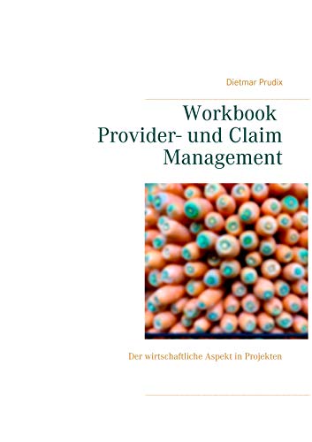 9783750412156: Workbook Provider- und Claim Management: Der wirtschaftliche Aspekt in Projekten