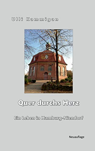 9783750412583: Quer durchs Herz: Ein Leben in Hamburg-Niendorf