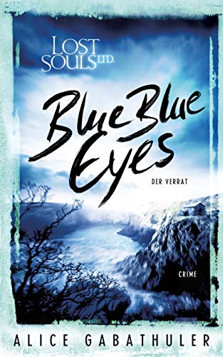 Stock image for Blue Blue Eyes: LOST SOULS LTD. for sale by Revaluation Books