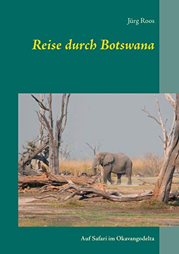 9783750413092: Reise durch Botswana: Auf Safari im Okavangodelta (German Edition)