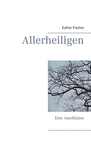 Stock image for Allerheiligen: Eine Autofiktion (German Edition) for sale by Lucky's Textbooks