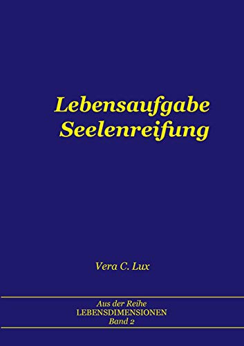 Stock image for Lebensaufgabe Seelenreifung (Lebensdimensionen) for sale by medimops