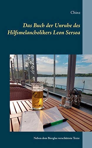 Das Buch der Unruhe des Hilfsmelancholikers Leon Sersoa - Chinz