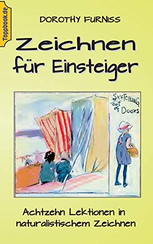 Beispielbild fr Zeichnen fr Einsteiger: Achtzehn Lektionen in naturalistischem Zeichnen (German Edition) zum Verkauf von Lucky's Textbooks