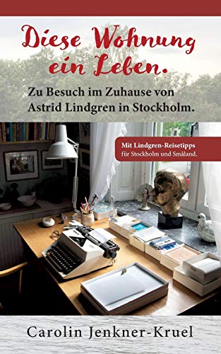 Stock image for Diese Wohnung ein Leben:Zu Besuch im Zuhause von Astrid Lindgren in Stockholm for sale by Ria Christie Collections