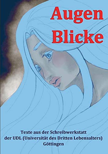 Stock image for Augen Blicke: Gedichte und Geschichten zu Augen Blicken (German Edition) for sale by Lucky's Textbooks