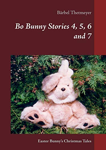 Beispielbild fr Bo Bunny Stories 4, 5, 6 and 7: Easter Bunny's Christmas Tales zum Verkauf von Lucky's Textbooks