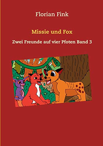 9783750417588: Missie und Fox: Zwei Freunde auf vier Pfoten Band 3 (German Edition)