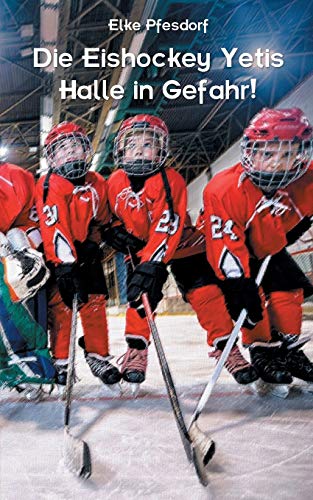 Stock image for Die Eishockey Yetis: Halle in Gefahr!: Das Jugendbuch zur Eishockey WM (German Edition) for sale by Lucky's Textbooks