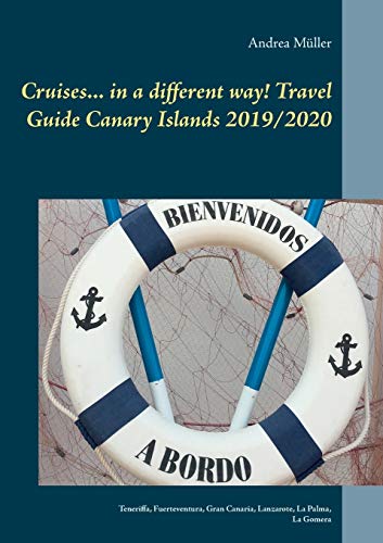 Imagen de archivo de Cruises in a different way Travel Guide Canary Islands 20192020 Teneriffa, Fuerteventura, Gran Canaria, Lanzarote, La Palma, La Gomera a la venta por PBShop.store UK