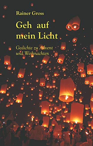 Stock image for Geh auf mein Licht: Gedichte zu Advent und Weihnachten for sale by Revaluation Books