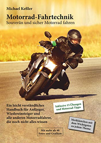 Motorrad-Fahrtechnik: Souverän und sicher Motorrad fahren (German Edition) Paperback - Keßler, Michael
