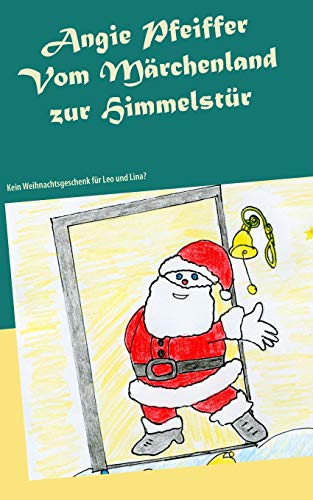 Stock image for Vom Mrchenland zur Himmelstr: Kein Weihnachtsgeschenk fr Leo und Lina? (German Edition) for sale by Lucky's Textbooks