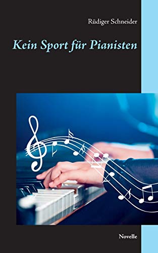 Beispielbild fr Kein Sport fr Pianisten: Novelle (German Edition) zum Verkauf von Lucky's Textbooks
