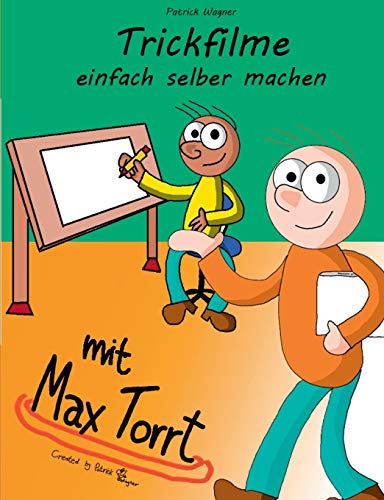 Stock image for Trickfilme einfach selber machen: mit Max Torrt (German Edition) for sale by GF Books, Inc.