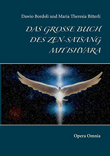 Stock image for Das groe Buch des Zen-Satsang mit Ishvara: Opera Omnia (German Edition) for sale by Lucky's Textbooks