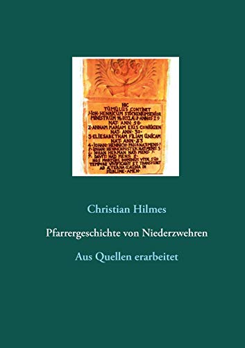 Pfarrergeschichte von Niederzwehren:Aus Quellen erarbeitet - Christian Hilmes