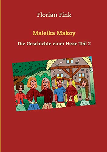 Beispielbild fr Maleika Makoy Die Geschichte einer Hexe Teil 2 zum Verkauf von Buchpark