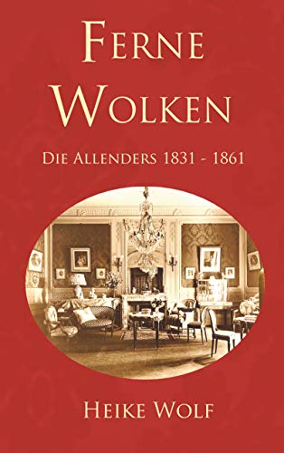 Beispielbild fr Ferne Wolken: Die Allenders 1831 - 1861 (Die Allender-Trilogie) zum Verkauf von medimops